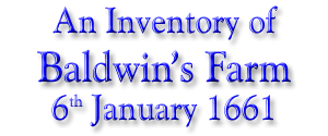 An Inventory of Baldwin's Farm 1661